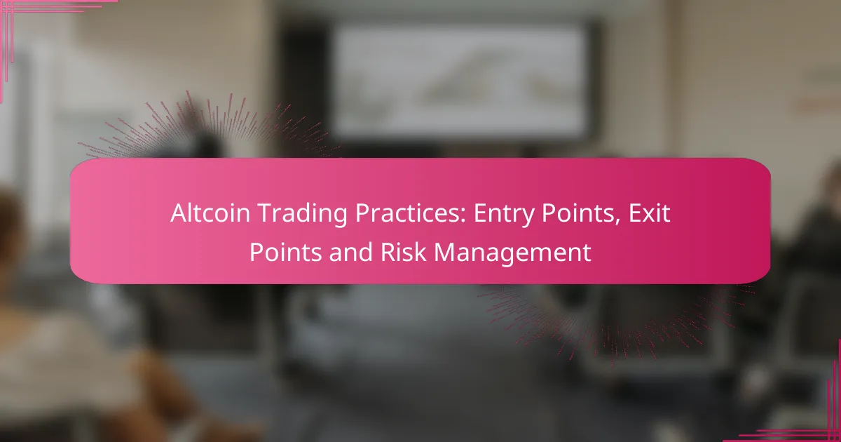 Altcoin Trading Practices: Entry Points, Exit Points and Risk Management