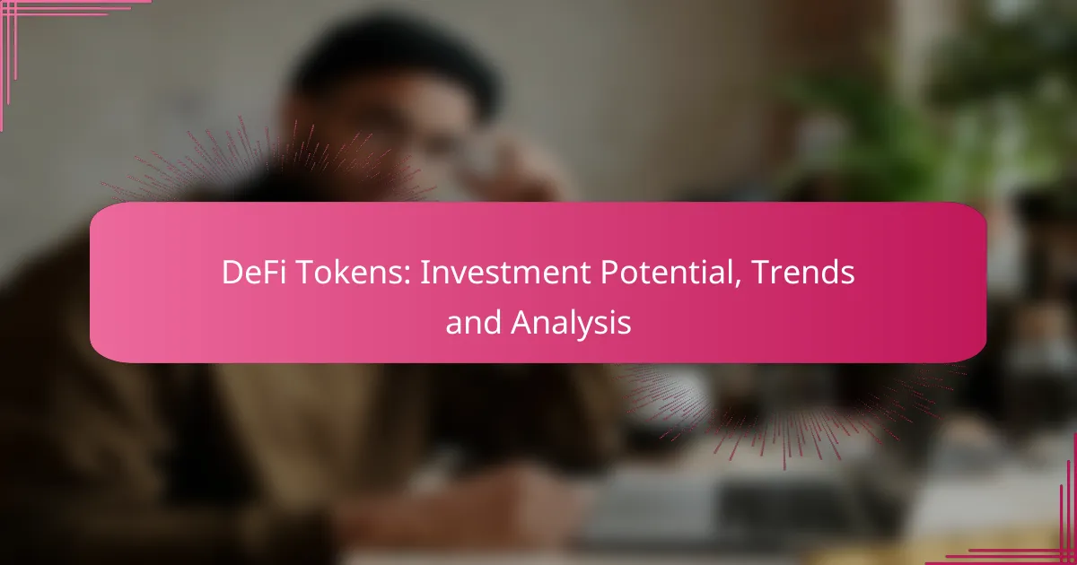 DeFi Tokens: Investment Potential, Trends and Analysis