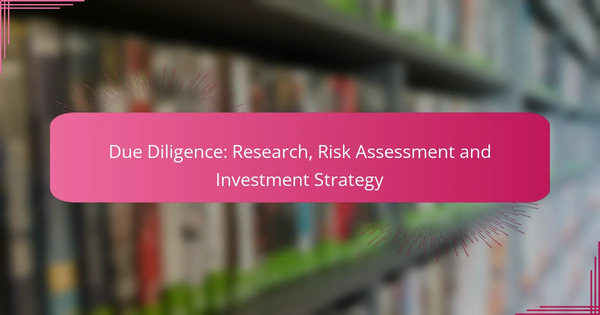 Due Diligence: Research, Risk Assessment and Investment Strategy