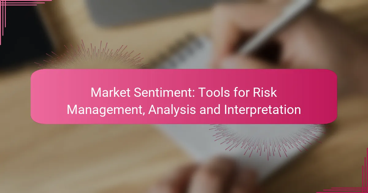 Market Sentiment: Tools for Risk Management, Analysis and Interpretation