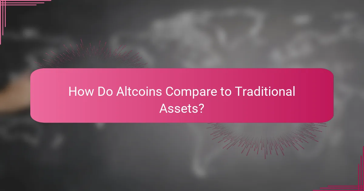 How Do Altcoins Compare to Traditional Assets?