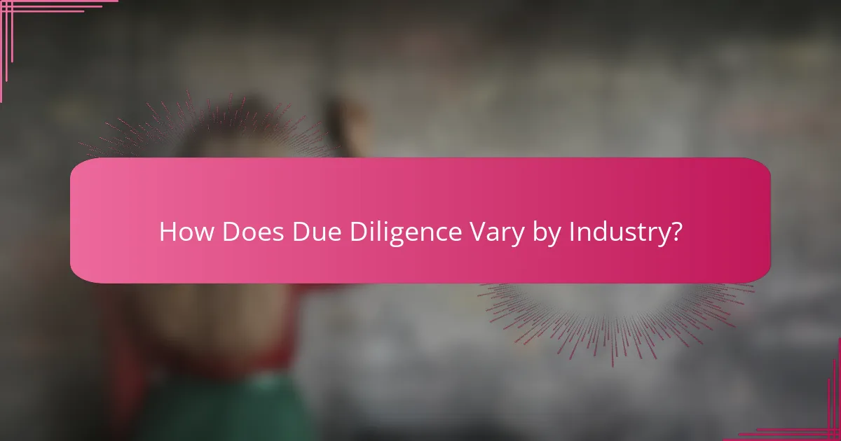 How Does Due Diligence Vary by Industry?