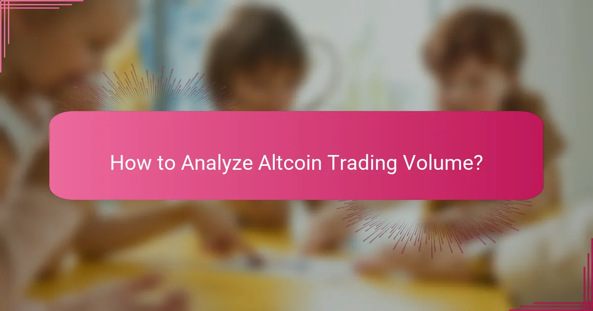How to Analyze Altcoin Trading Volume?