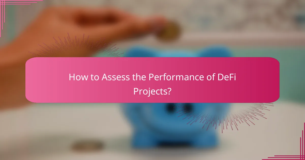 How to Assess the Performance of DeFi Projects?