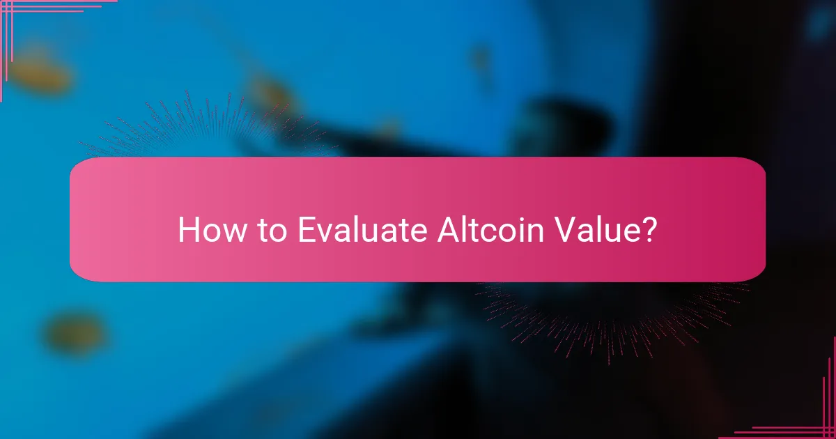How to Evaluate Altcoin Value?
