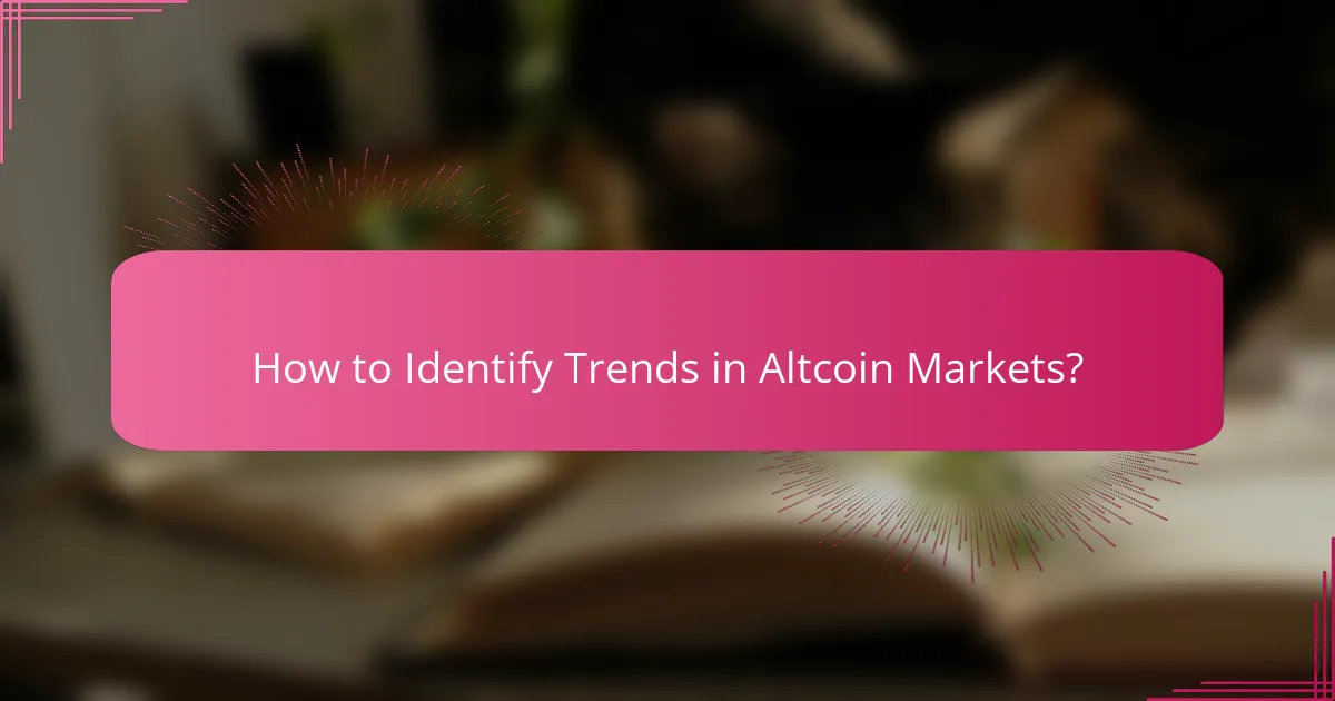 How to Identify Trends in Altcoin Markets?