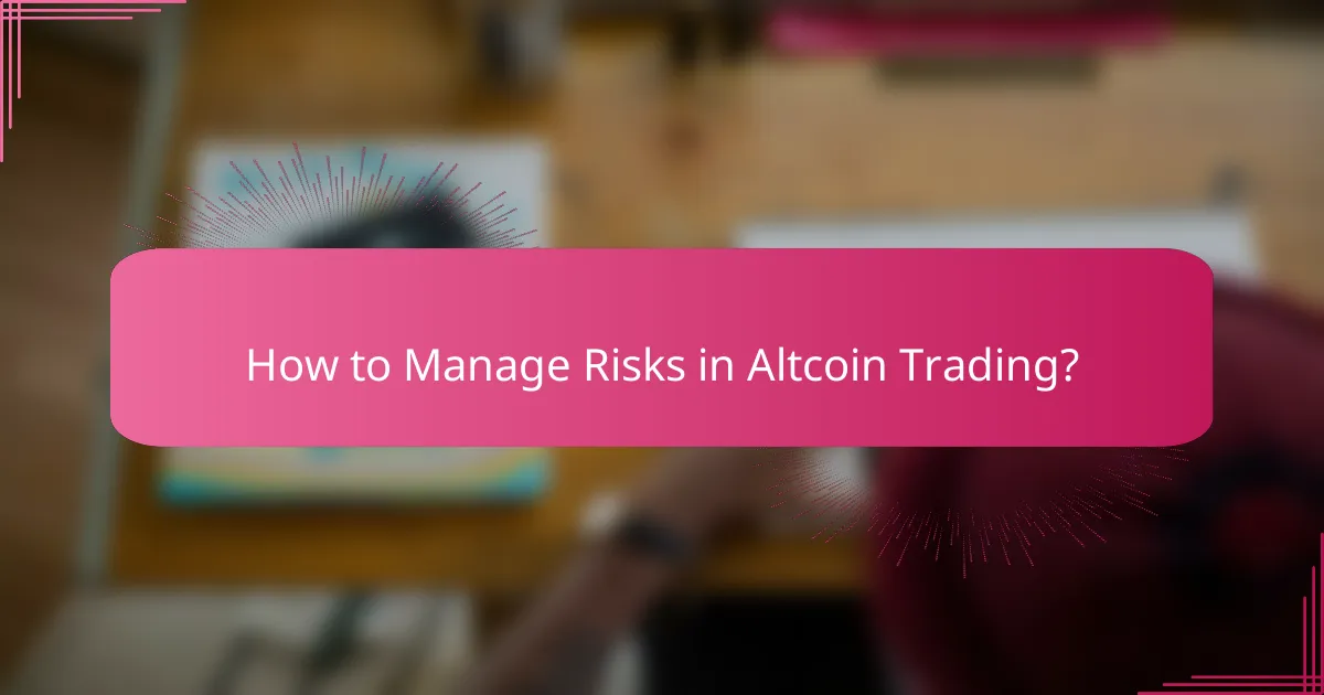 How to Manage Risks in Altcoin Trading?