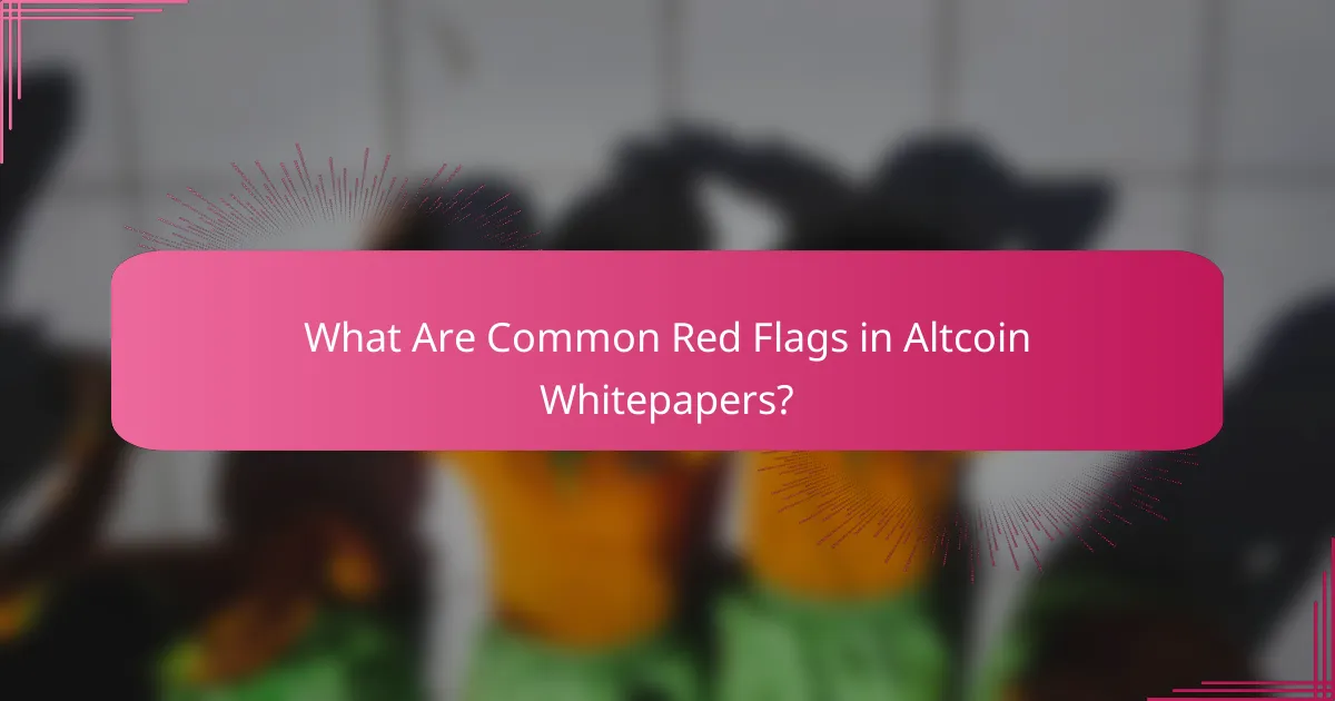 What Are Common Red Flags in Altcoin Whitepapers?