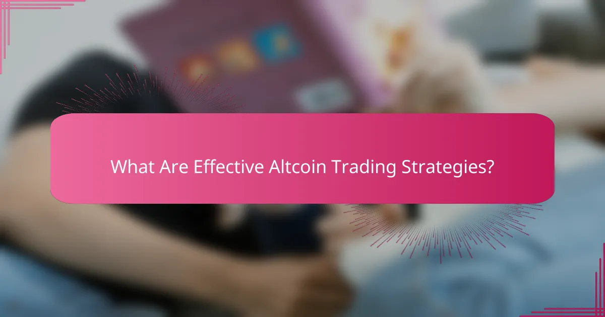 What Are Effective Altcoin Trading Strategies?