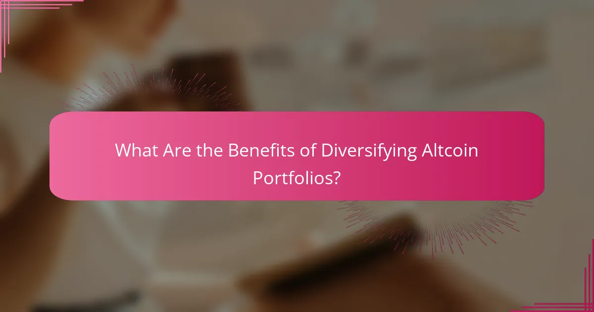 What Are the Benefits of Diversifying Altcoin Portfolios?