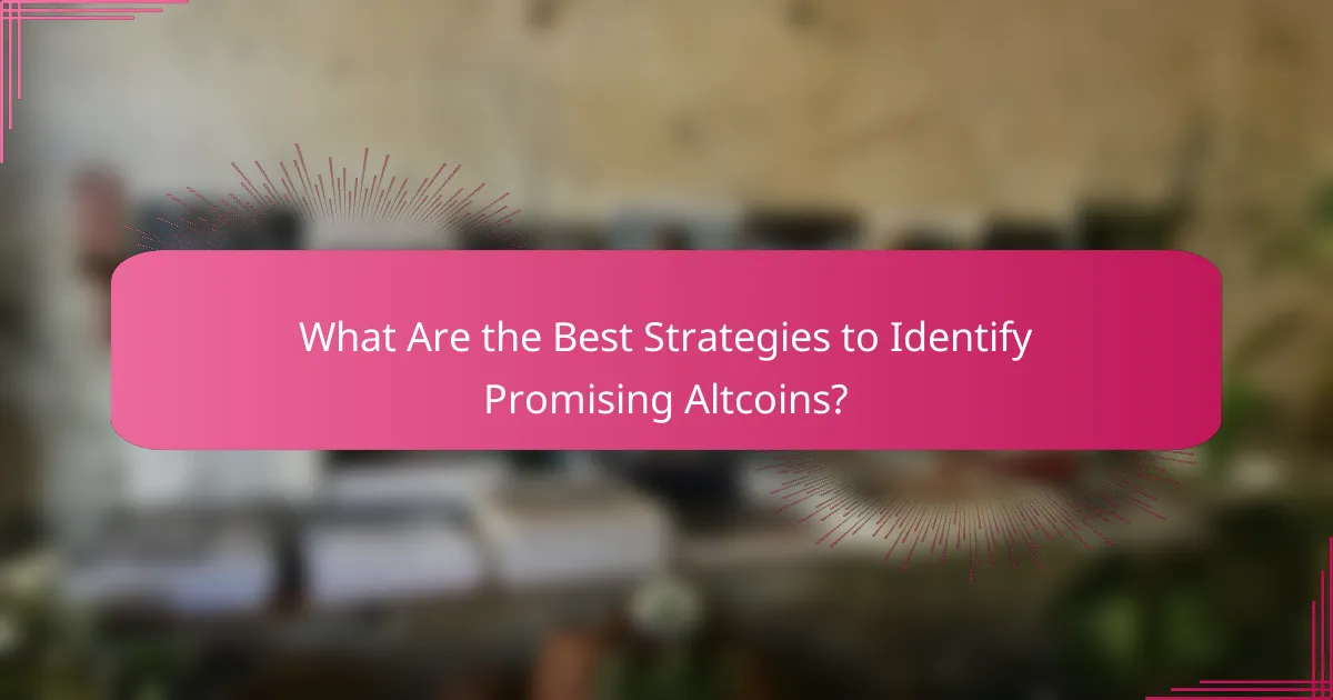 What Are the Best Strategies to Identify Promising Altcoins?