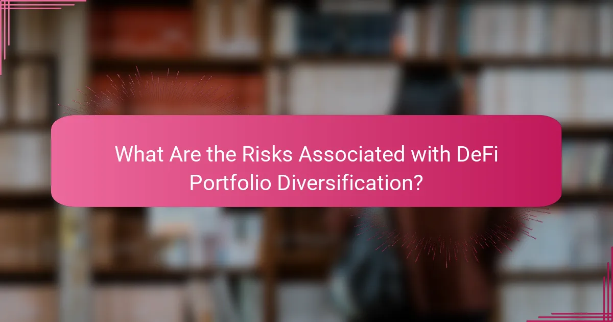 What Are the Risks Associated with DeFi Portfolio Diversification?