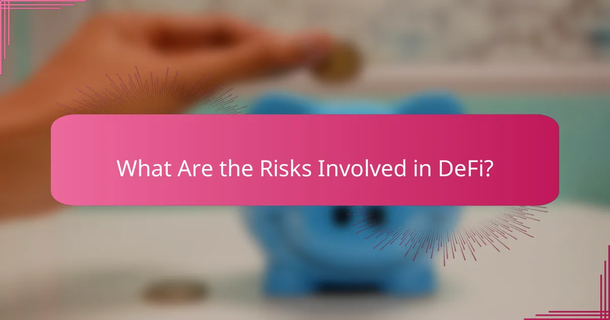 What Are the Risks Involved in DeFi?