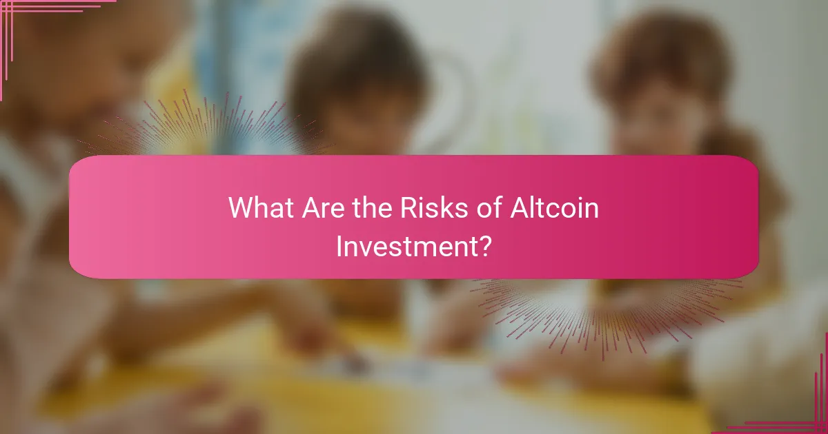 What Are the Risks of Altcoin Investment?