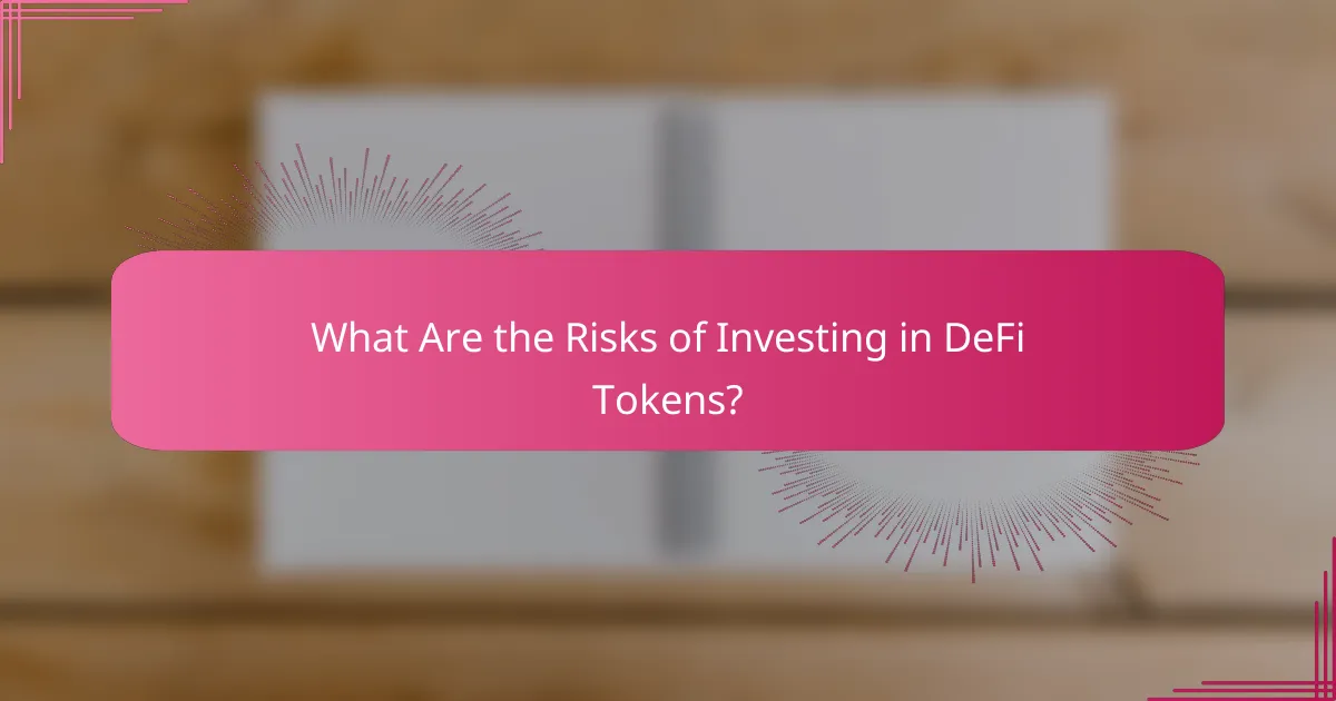 What Are the Risks of Investing in DeFi Tokens?