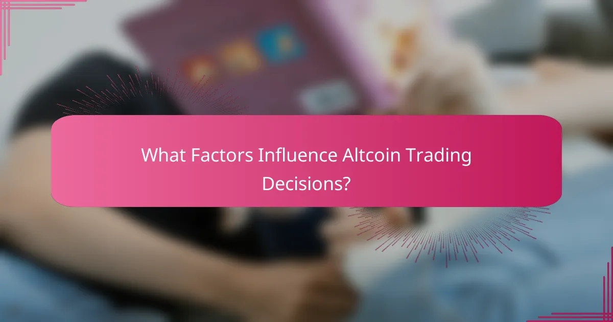 What Factors Influence Altcoin Trading Decisions?