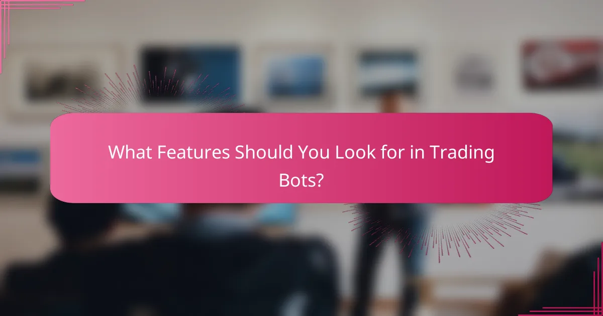 What Features Should You Look for in Trading Bots?