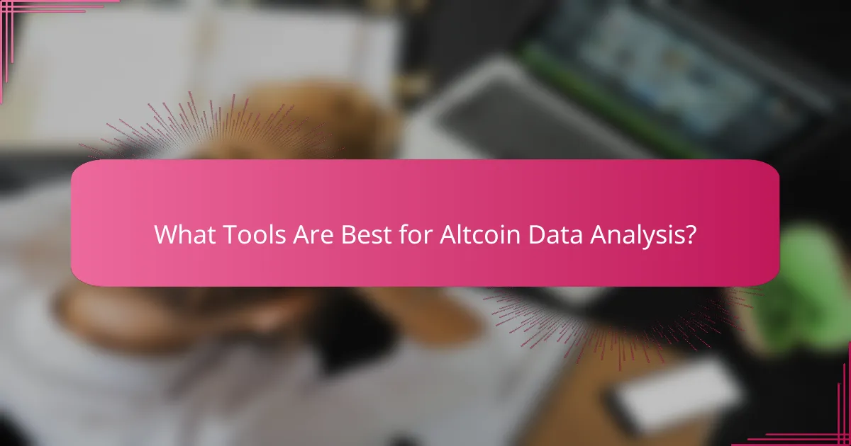 What Tools Are Best for Altcoin Data Analysis?