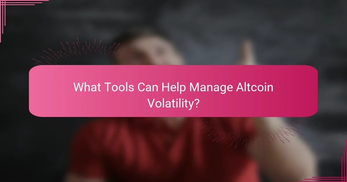 What Tools Can Help Manage Altcoin Volatility?
